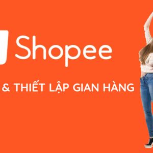 Cách bán hàng trên Shopee hiệu quả cho người mới bắt đầu