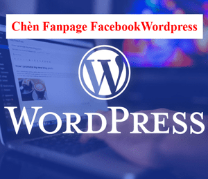 Cách chèn Fanpage vào Wordpress