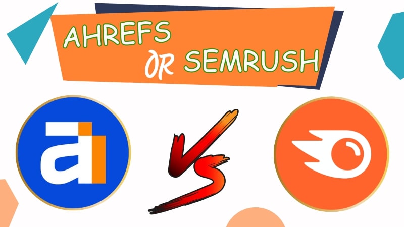 Lựa chọn công cụ SEO phù hợp: Semrush hay Ahrefs?